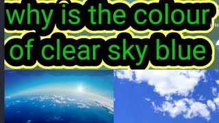 #Why is the colour of clear sky blue .👍👍