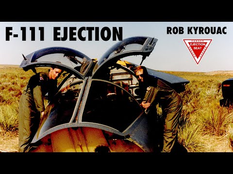 F-111 Crew Ejection! | Colonel Rob Kyrouac
