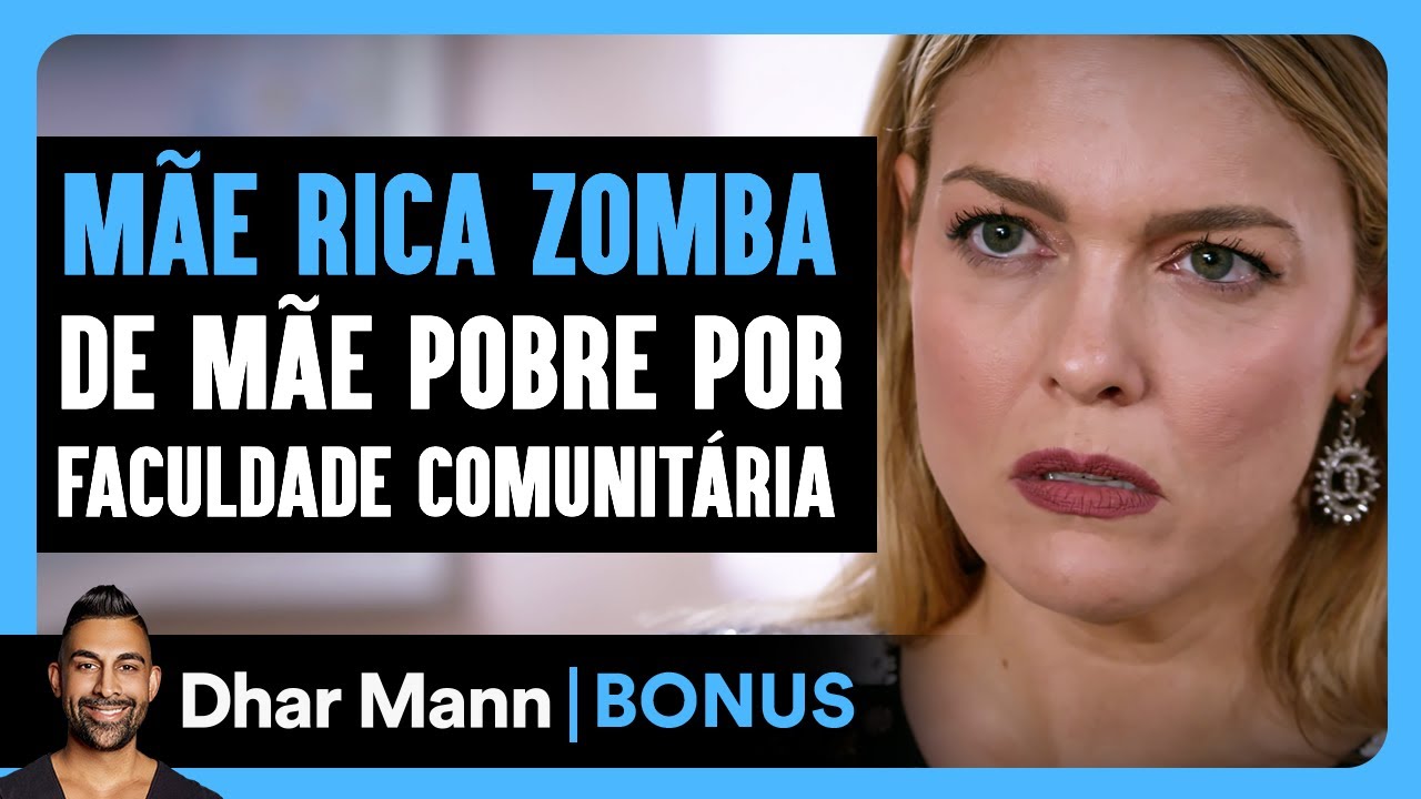 Mãe Rica Zomba De Mãe Pobre Por Faculdade Comunitária | Dhar Mann Studios