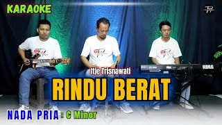 Download lagu RINDU BERAT Itje Trisnawati KARAOKE ( NADA PRIA ) mp3 Download lagu RINDU BERAT Itje Trisnawati KARAOKE ( NADA PRIA ) mp3