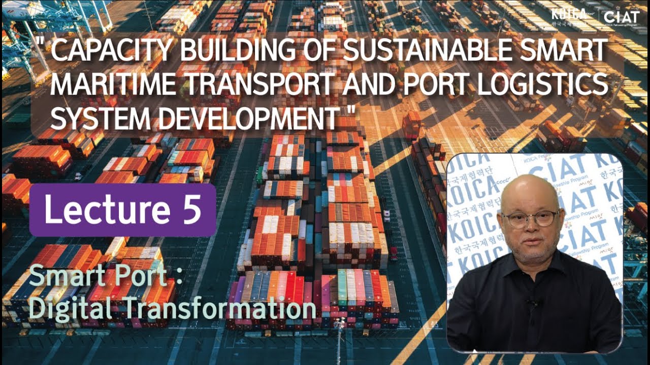 (Lecture 5) Smart Port : Digital Transformation #Part 1