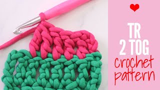 How to Treble Crochet 2 Together (tr2tog) or Treble Decrease