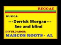 Derrick Morgan -  See and blind / MARCOS ROOTS - AL