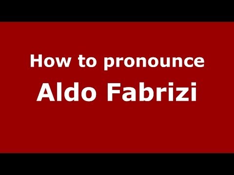 How to pronounce Aldo Fabrizi (Italian/Italy) - PronounceNames.com