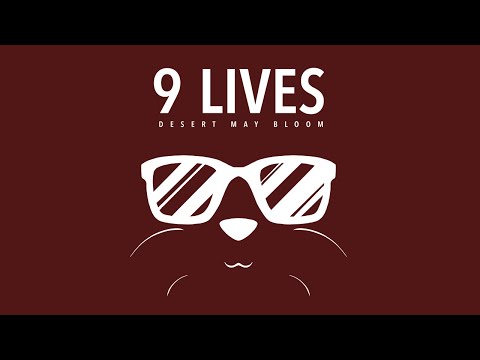 Desert May Bloom - 9 Lives (Official Video)