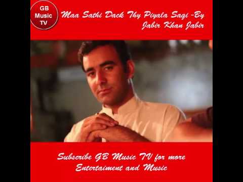 Shina Song By Jabir Khan Jabir - Ma Sathi Duck Thy Piyala Saaqi