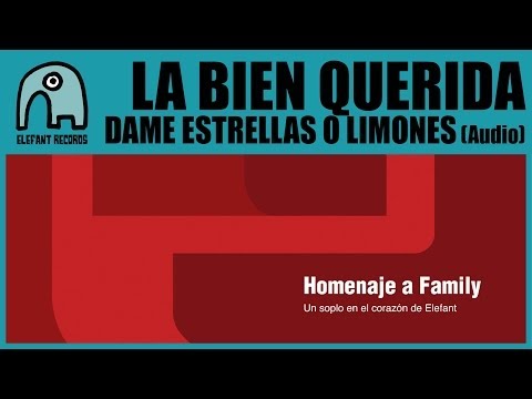 LA BIEN QUERIDA - Dame Estrellas O Limones (Homage To Family 2014) [Audio]