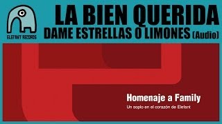 LA BIEN QUERIDA - Dame Estrellas O Limones (Homage To Family 2014) [Audio]