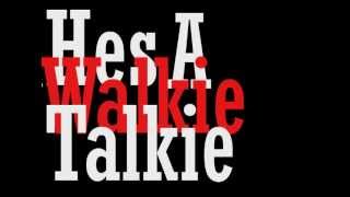 Walkie Talkie Man Lyrics