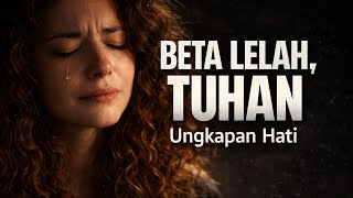 Download lagu BETA LELAH, TUHAN || BILA KAMU SEDANG LELAH, COBA DENGARKAN LAGU INI SAMPAI SELESAI | Lagu sedih mp3