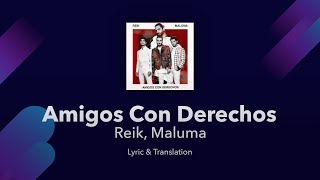 Reik, Maluma - Amigos Con Derechos Lyrics English and Spanish - English Lyrics Translation &amp; Meaning