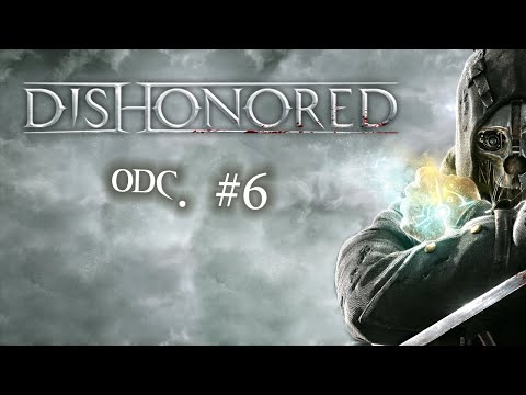 Dishonored #6 - Nadrewident Campbell