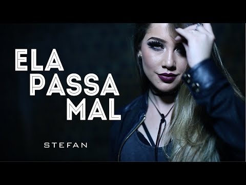 Stefan - Ela Passa Mal (Videoclipe Oficial)