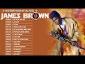 The Very Best Of Soul James Brown Greatest Hits Of All Time