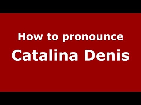 How to pronounce Catalina Denis (Colombian Spanish/Colombia)  - PronounceNames.com