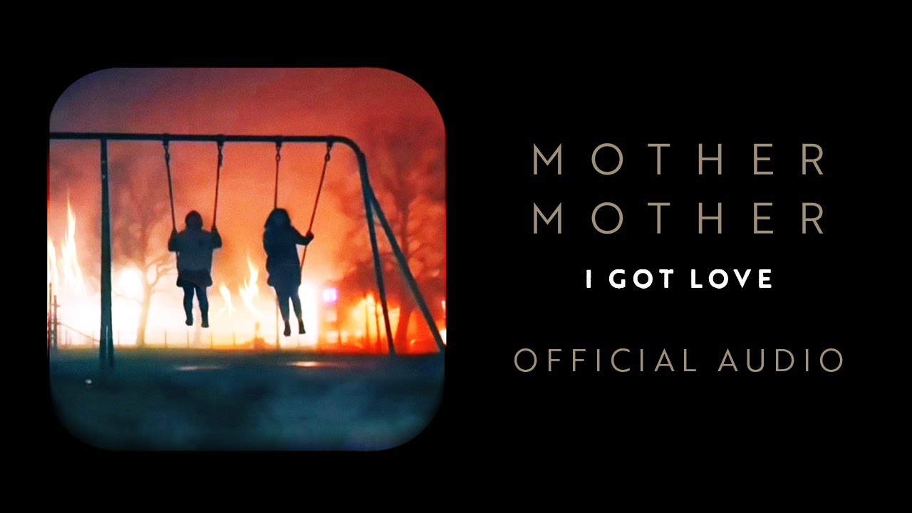 Mother Mother - I Got Love - Official Audio - YouTube