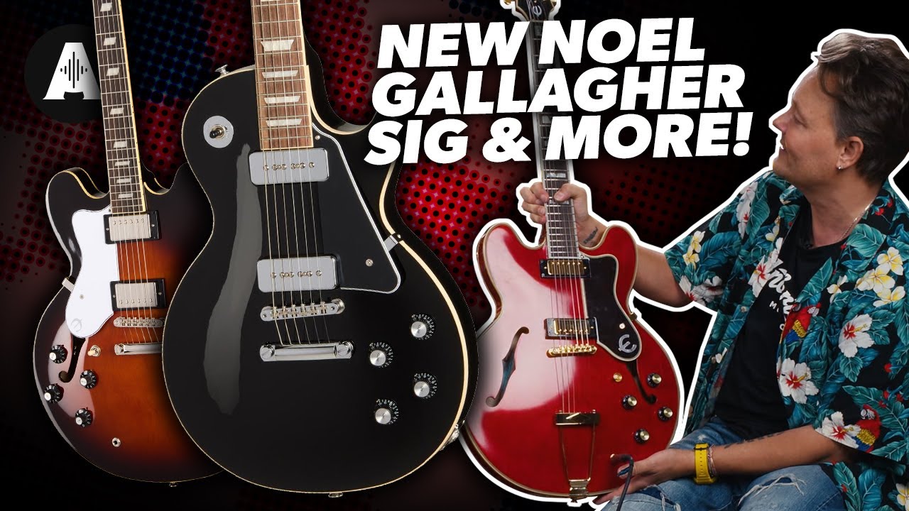 New Noel Gallagher Gibson Signature, Epiphone Masterbilt Gem Archer Sheraton & Bonehead Riviera! - YouTube