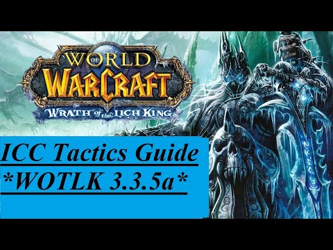 ICC Full Tactics Guide All Bosses WOTLK 3.3.5