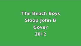 Sloop John B Cover