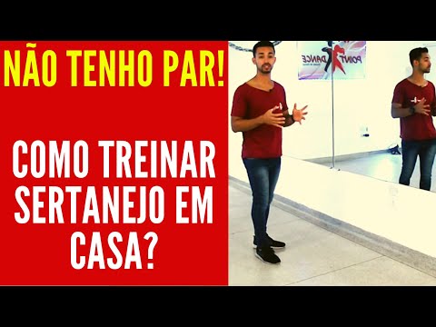 Como Dançar Sertanejo Sem Par - Treino Para Fazer Sozinho(a) em Casa