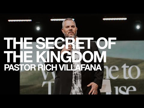 The Secret of the Kingdom | Rich Villafana | The House Modesto