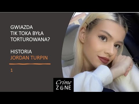CRIME ZONE. GWIAZDA TIK TOKA BYŁA TORTUROWANA? HISTORIA JORDAN TURPIN.