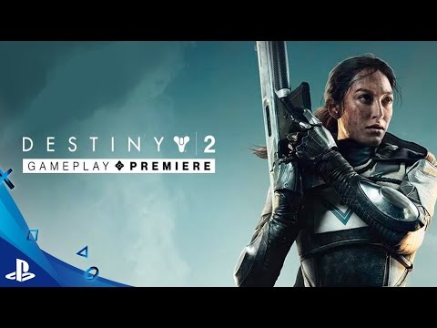 Destiny 2 - GAMEPLAY PREMIERE
