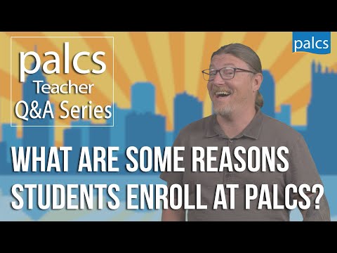 PALCS Teacher Q&A Series - "What are some reasons students enroll at PALCS?"
