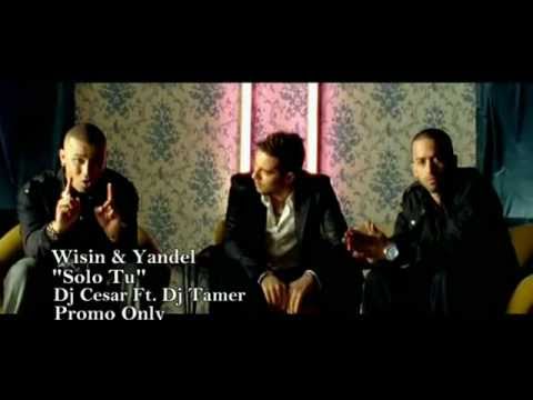 Wisin & Yandel - Solo Tu (Official Video) Ft. David Bisbal