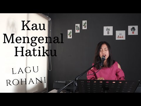 KAU MENGENAL HATIKU ( LAGU ROHANI ) - MICHELA THEA COVER