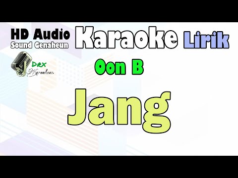 Oon B - Jang | Karaoke Lirik