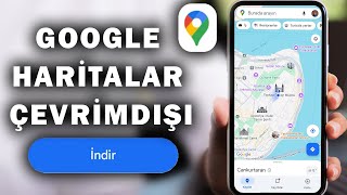 Google Haritalar Çevrimdışı Kullanma! İnternetsiz Yol Tarifi Nasıl Alı