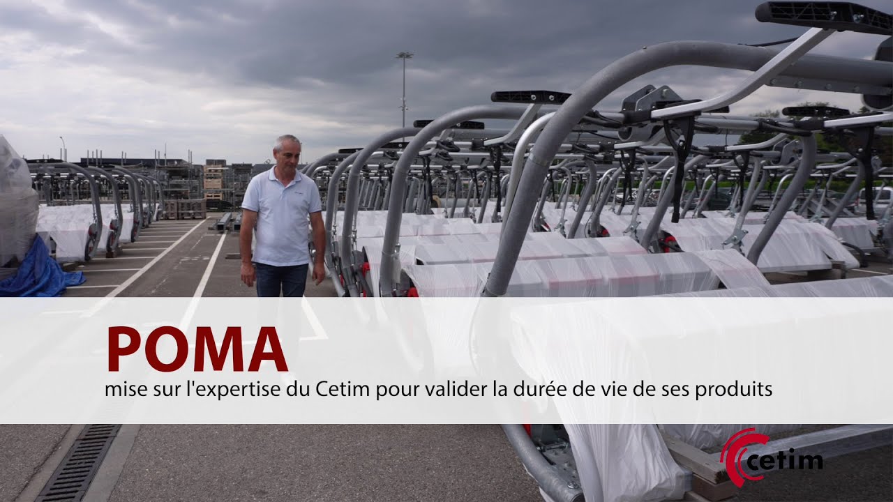 POMA mise sur l'expertise du Cetim pour valider la durée de vie de ses produits