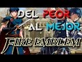 Fire Emblem Del Peor Al Mejor Pre Fire Emblem Fates