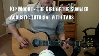 Kip Moore - The Girl of the Summer (Acoustic Tutorial with Tabs)