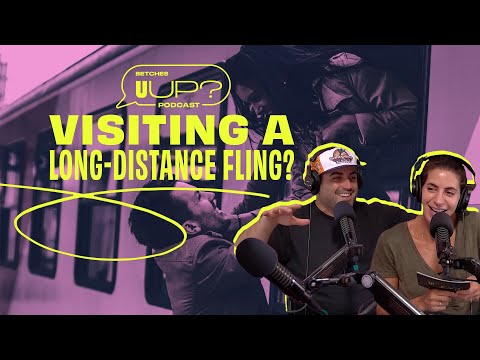 What Should You Expect When Visiting A Long Distance Fling? || The U Up? Podcast || Ep. 382