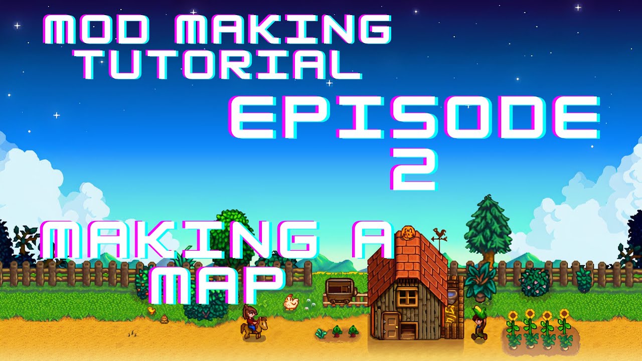 Making Your First Map - Making a Stardew Valley Mod - Episode 2