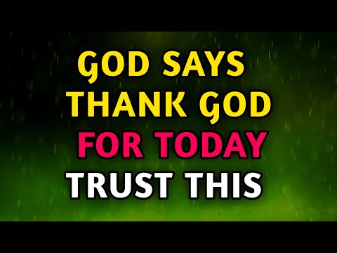 THANK GOD FOR TODAY See Is Still Working | God Says | God Message Today | Gods Message Now | God 