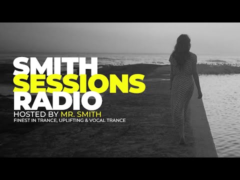 Smith Sessions Radio #381 | Finest In Trance, Uplifting & Vocal Trance