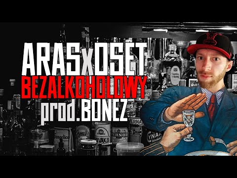 ArasA1 feat. Oset- Bezalkoholowy (prod. Bonez)
