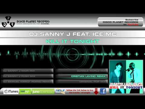 Dj Sanny J feat. Ice Mc - Kill It Tonight (Cristian Lavino Remix Edit)