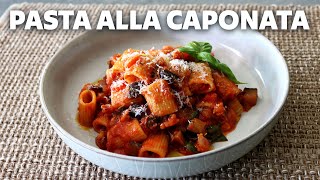 Pasta Alla Caponata | Sicilian Vegetable Pasta | Food Wishes