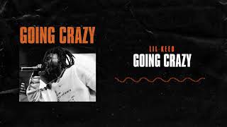Lil Keed - Going Crazy (Prod. Starboy &amp; Rok)