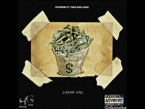 Lajan Sal/ HYPNOSE GANG ft Taco dha loco..