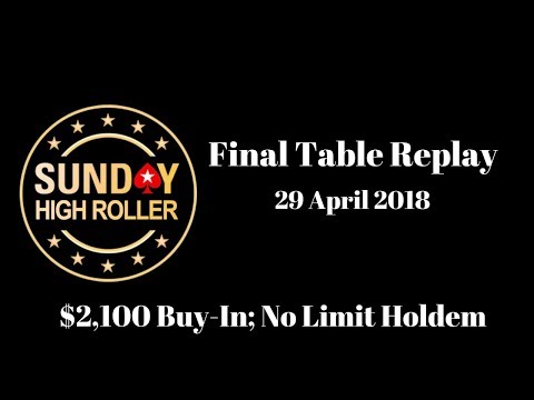 $2,100 Sunday High Roller 29-04-2018 imluckbox | blanconegro | Sphinx87 - Final Table Replay