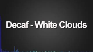 Decaf - White Clouds