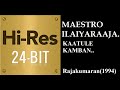 Kaatule Kamban 24Bit Hires I I RajaKumaran 1994 I I Ilaiyaraja I I SPB I I S Janaki