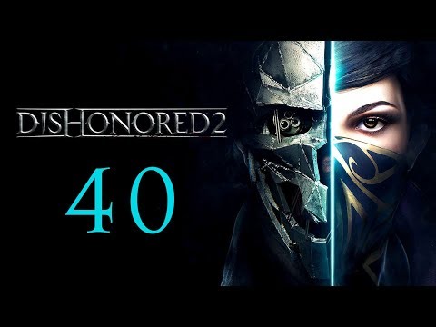 DISHONORED 2 #40 : Fatal Furniture