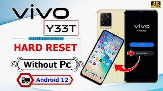 Finally Without Pc 🔥 🔥 2024 || Vivo Y33T Hard Reset NO Frp Loks Android 12 Without Pc | Vivo (V2109)