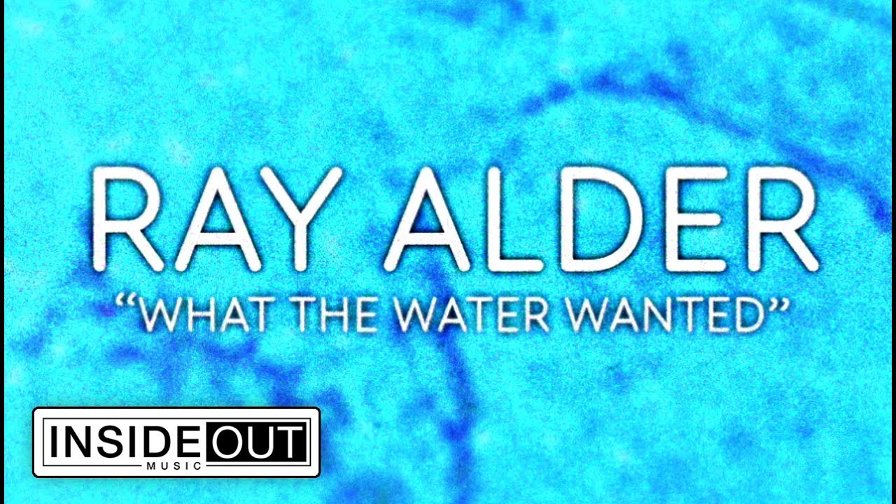 RAY ALDER - What The Water Wanted (Lyric Video) - YouTube